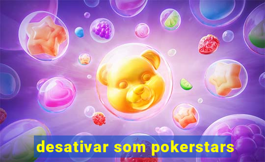 desativar som pokerstars